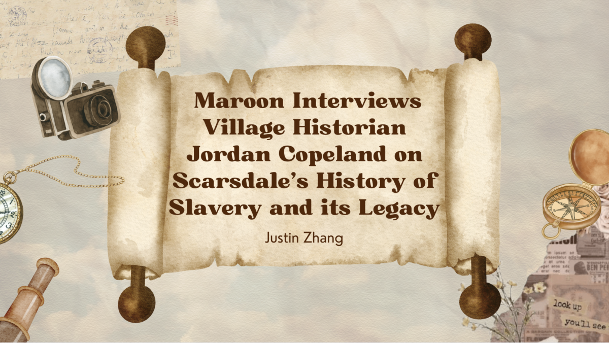 Exploring Scarsdale’s Past: Maroon Interviews Village Historian Jordan Copeland on Slavery and its Legacy